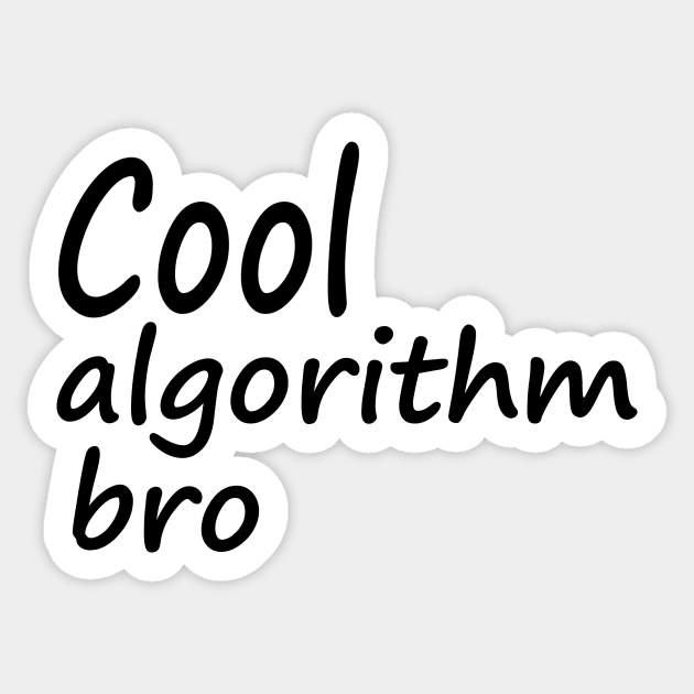 Cool algorithm bro Sticker by findingNull